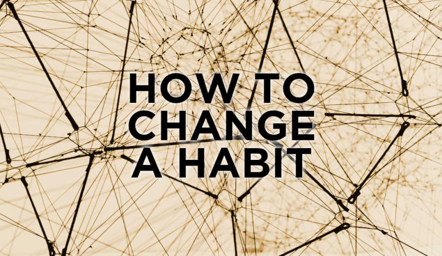 How to change a habit
