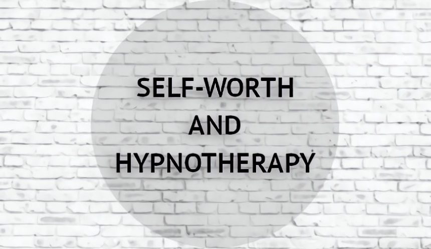 Self worth and hypnotherapy